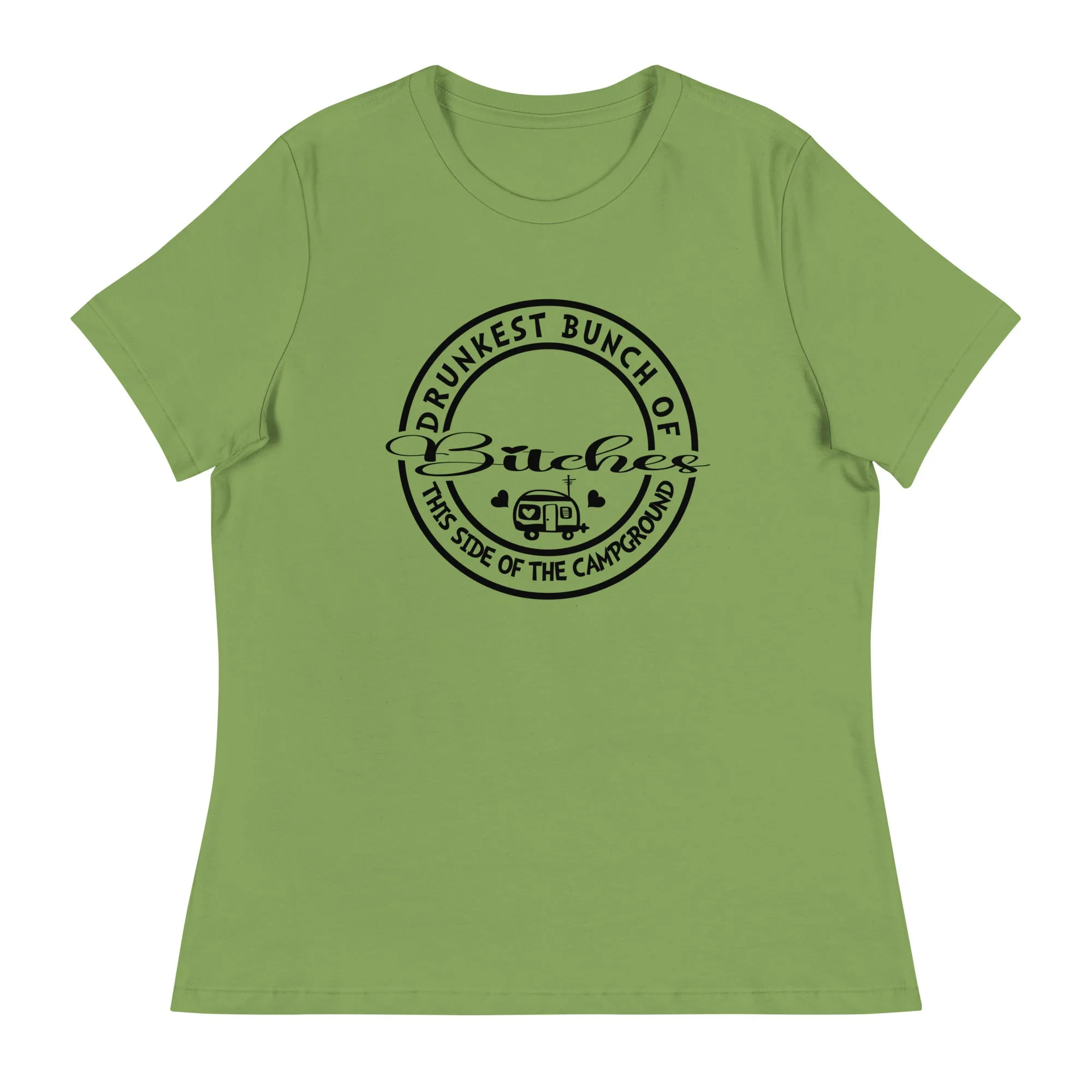 Drunkest bunch of b*****s this side of the campground Women's Relaxed T-Shirt