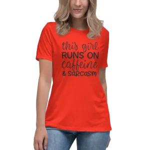 This Girl Runs on Caffeine and Sarcasm Women's Relaxed T-Shirt