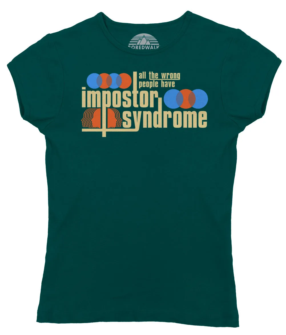 Women's All The Wrong People Have Impostor Syndrome T-Shirt