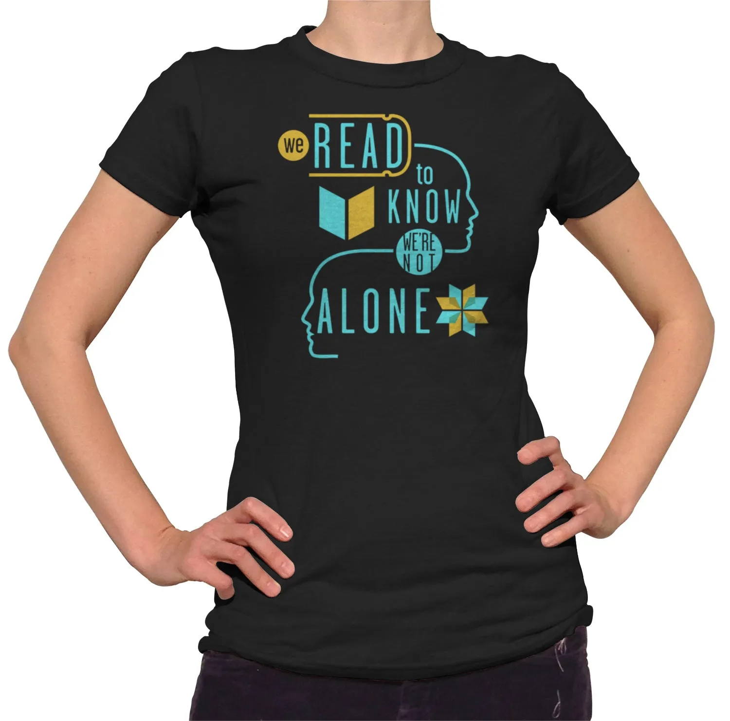 Women's We Read to Know We are Not Alone T-Shirt