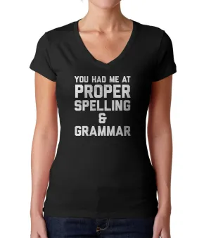 Women's You Had Me At Proper Spelling And Grammar Vneck T-Shirt