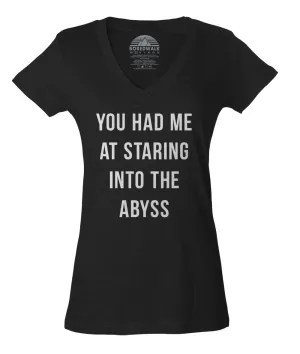 Women's You Had Me at Staring Into the Abyss Vneck T-Shirt - Nihilism Existentialism