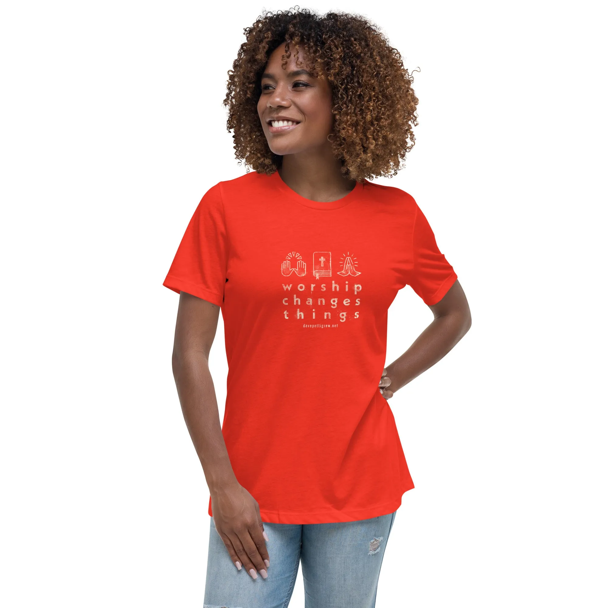 Worship Changes Things Women's Relaxed T-Shirt