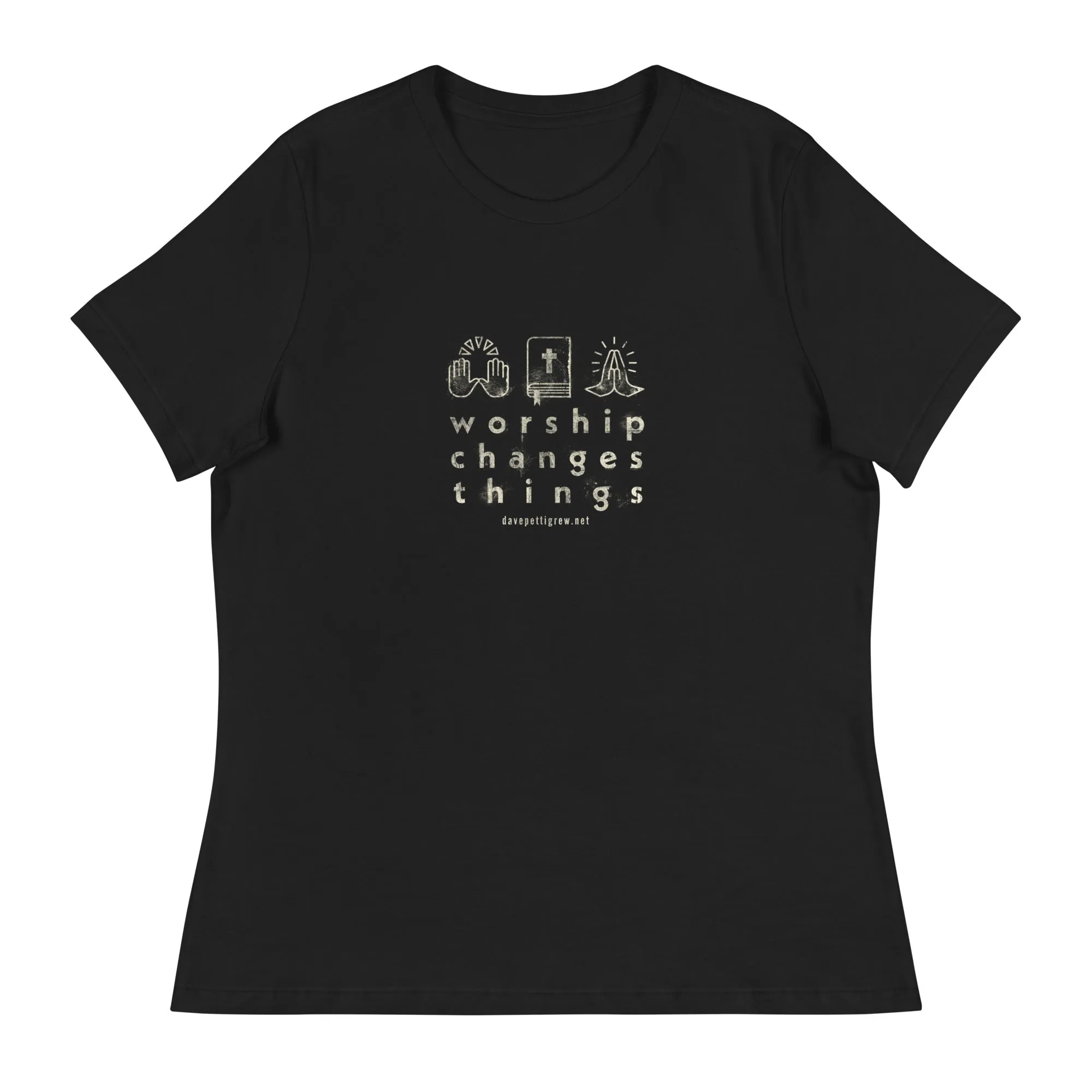 Worship Changes Things Women's Relaxed T-Shirt