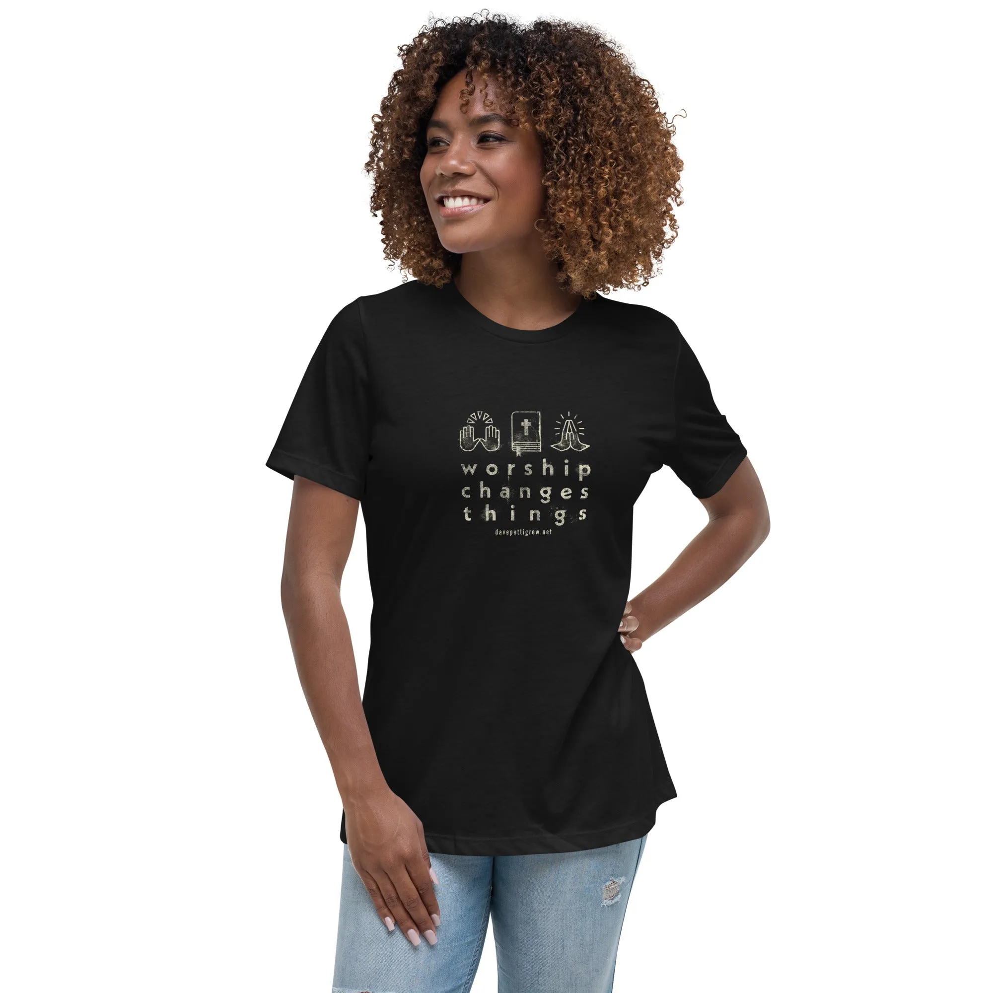 Worship Changes Things Women's Relaxed T-Shirt
